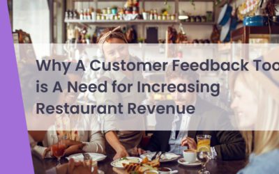 Why A Customer Feedback Tool is A Need for Increasing Restaurant Revenue