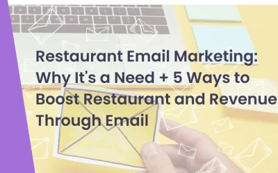 Restaurant Email Marketing: Why It’s a Need + 5 Ways to Boost Restaurant and Revenue Through Email