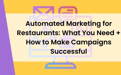 Automated Marketing for Restaurants: What You Need + How to Make Campaigns Successful