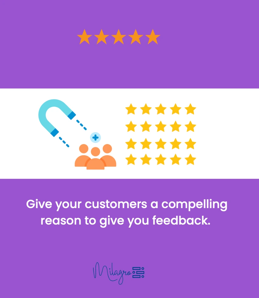 give your customers a compelling reason to give you feedback
